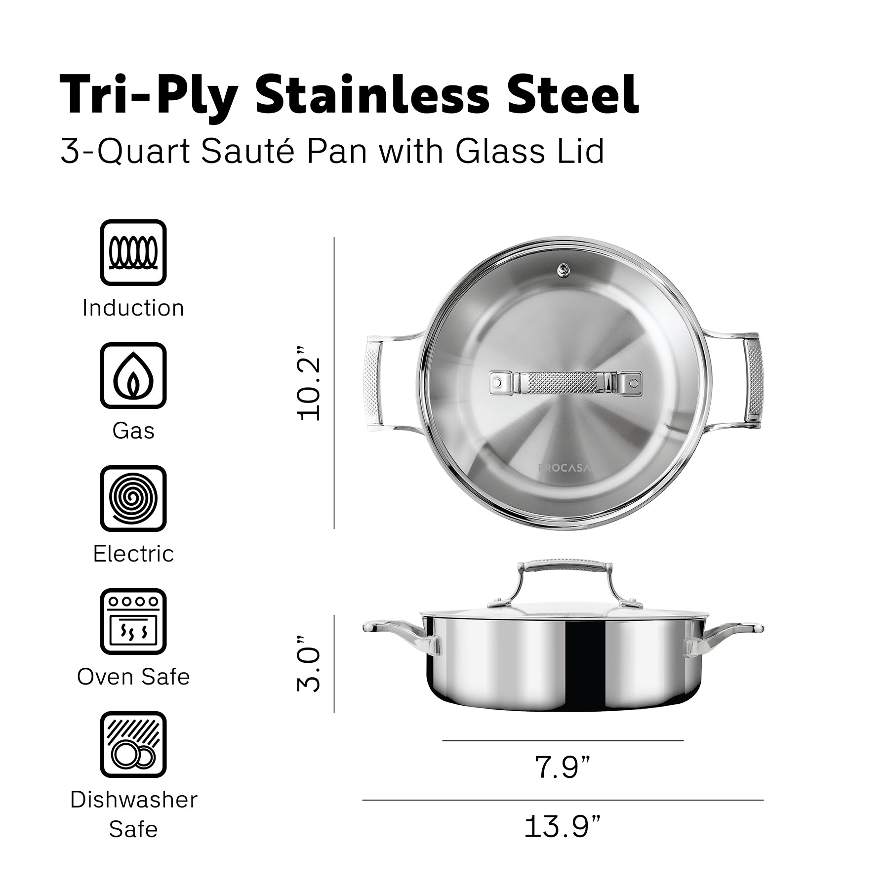 Tri-Ply Stainless Steel 
3-Quart Sauté Pan with Glass Lid